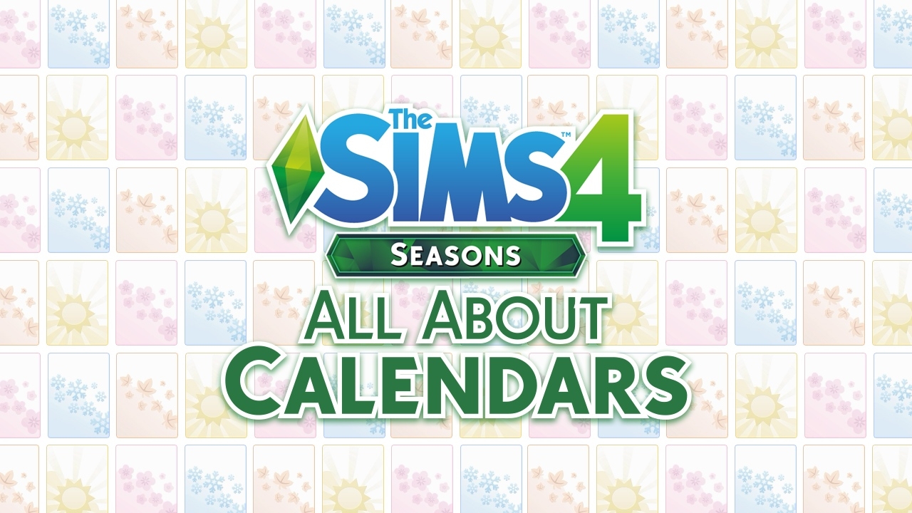 The Sims 4 Seasons: All About The Calendar + Creating Holidays And Sims 4 Calendar Holidays