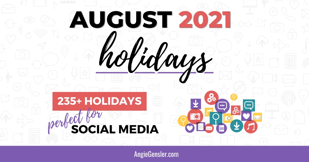 August 2021 Holidays + Fun, Weird And Special Dates - Angie Gensler August Dates 2021