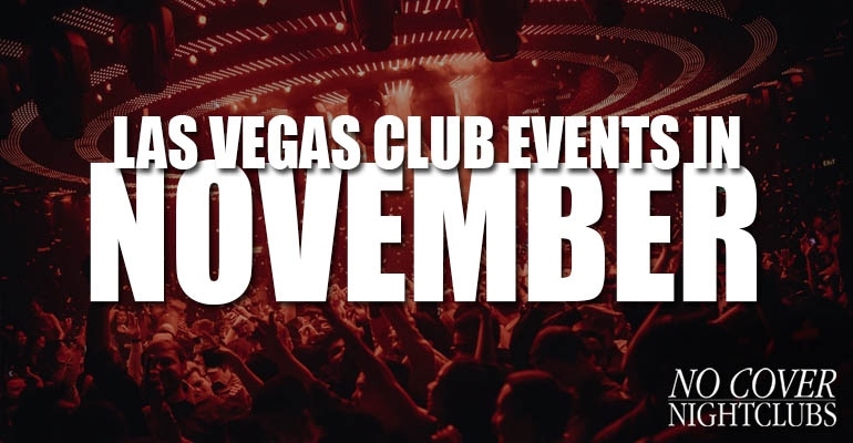 Las Vegas Club Events In November 2021 - No Cover Nightclubs Las Vegas Calendar Of Events June 2021