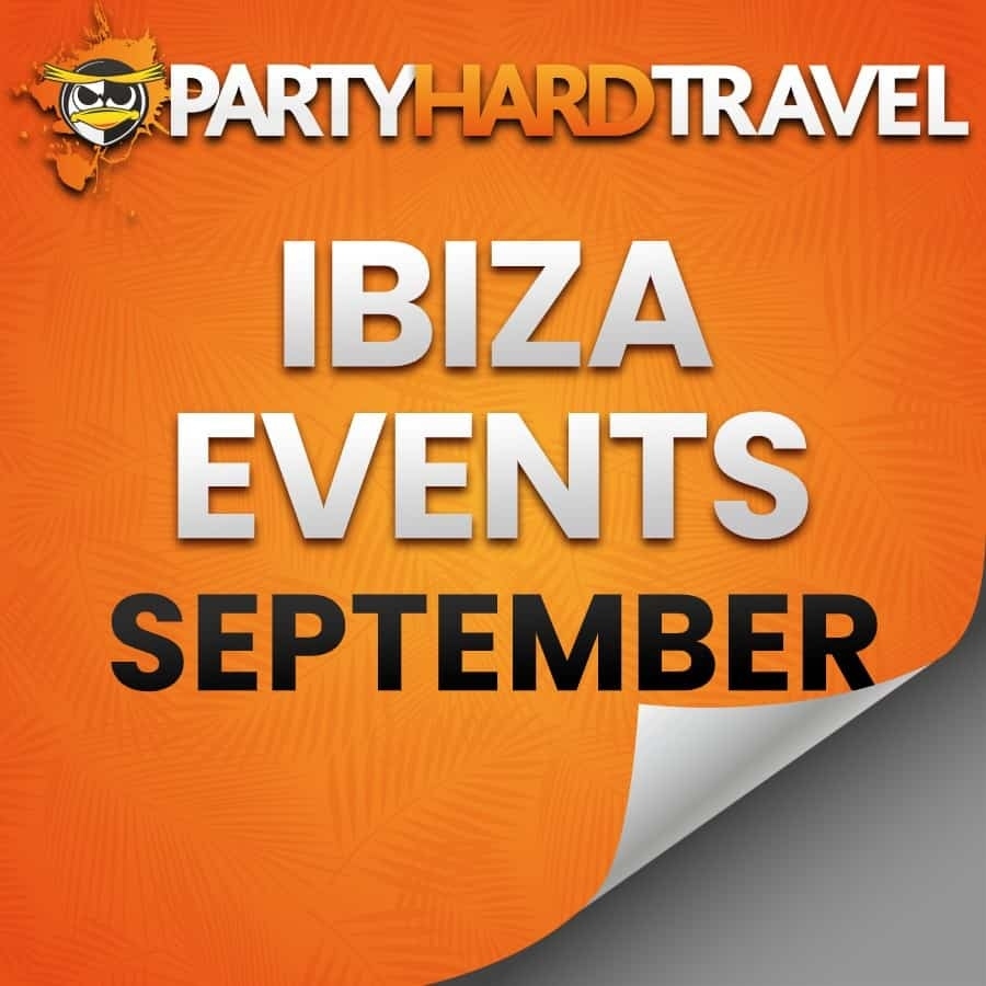 Ibiza Events Calendar - September 2021 | Party Hard Travel September 2021 Events