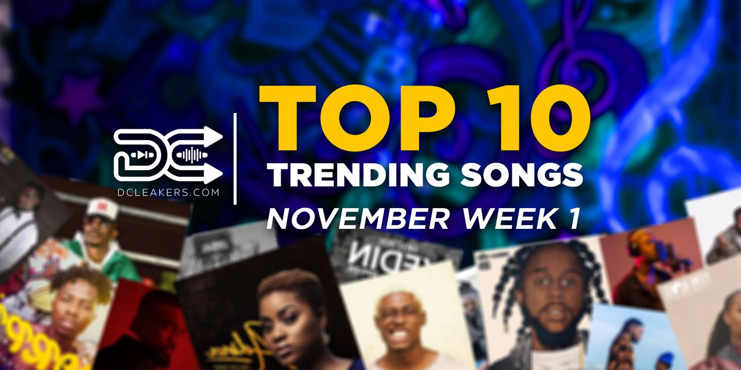 November Week 1: Top 10 Trending Songs | Dcleakers How Many Weeks Are In November